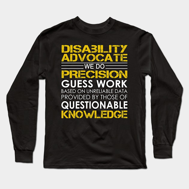 Disability Advocate We Do Precision Guess Work Long Sleeve T-Shirt by azzshirt